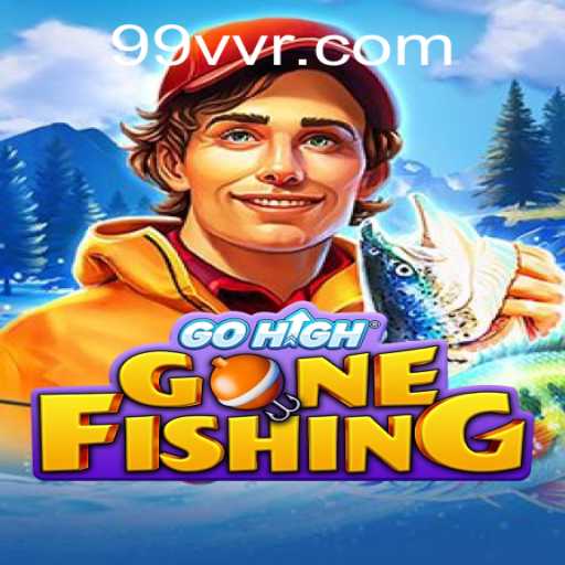 GoHighGoneFishing: A New Wave in Gaming with 99vv.com